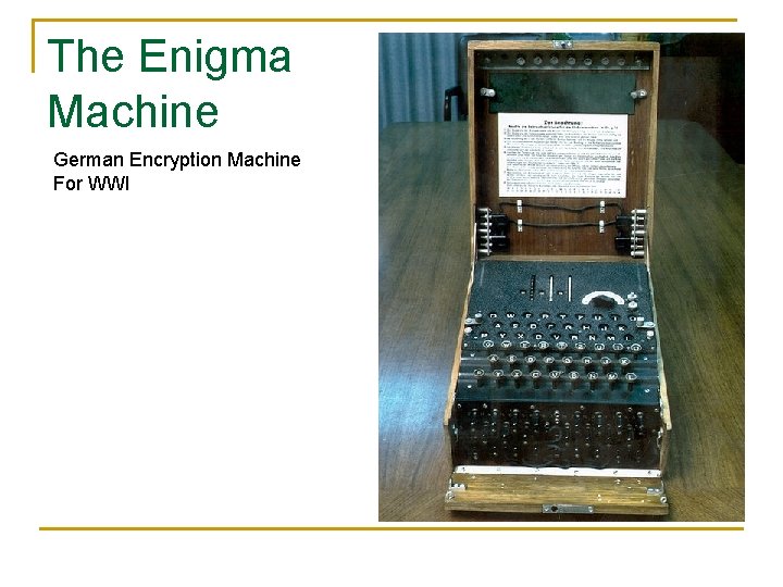 The Enigma Machine German Encryption Machine For WWI The Enigma Machine German Encryption Machine For WWI