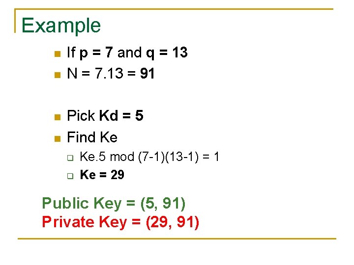 Example n n If p = 7 and q = 13 N = 7. Example n n If p = 7 and q = 13 N = 7.