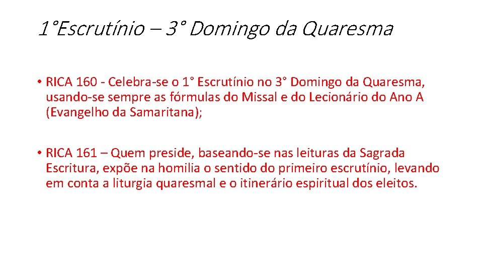 1°Escrutínio – 3° Domingo da Quaresma • RICA 160 - Celebra-se o 1° Escrutínio