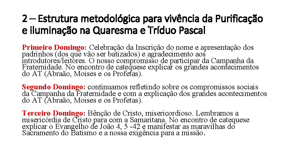 2 – Estrutura metodológica para vivência da Purificação e iluminação na Quaresma e Tríduo