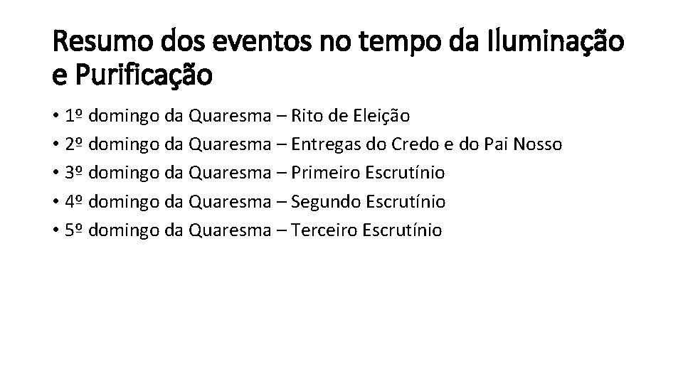 Resumo dos eventos no tempo da Iluminação e Purificação • 1º domingo da Quaresma