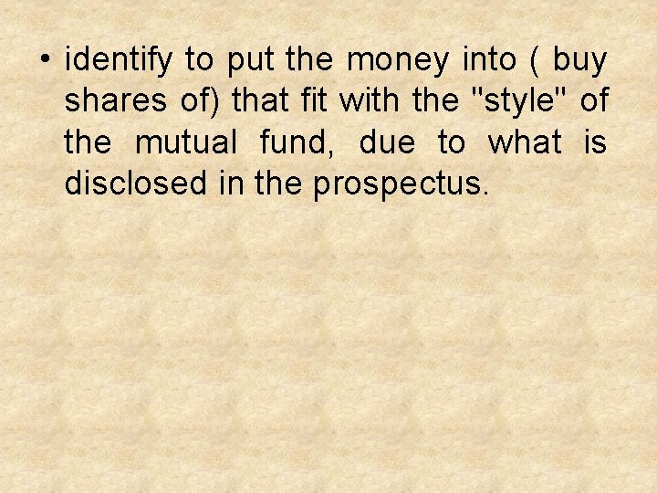  • identify to put the money into ( buy shares of) that fit