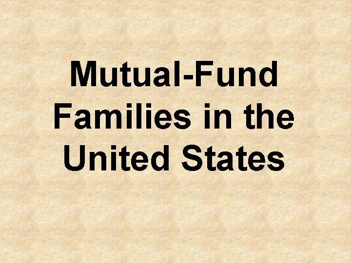Mutual-Fund Families in the United States 