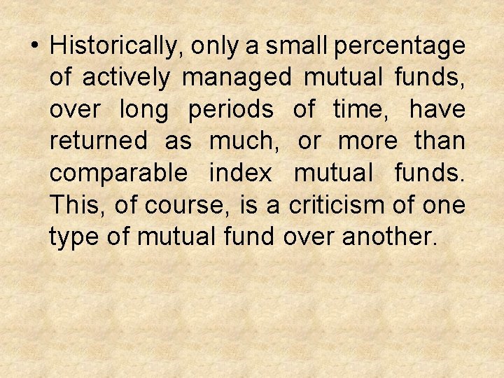  • Historically, only a small percentage of actively managed mutual funds, over long