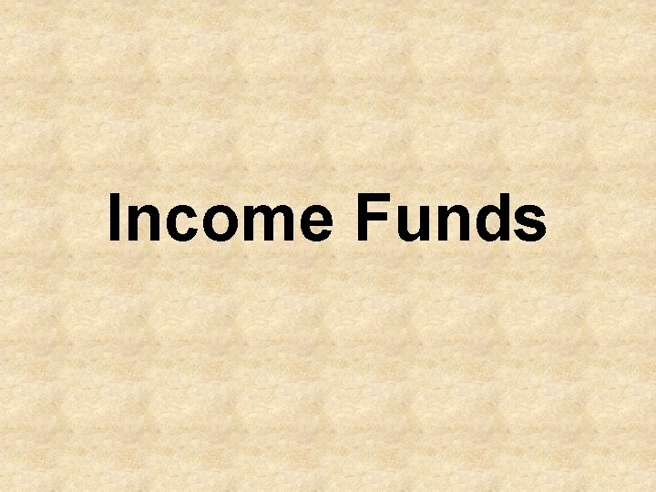 Income Funds 