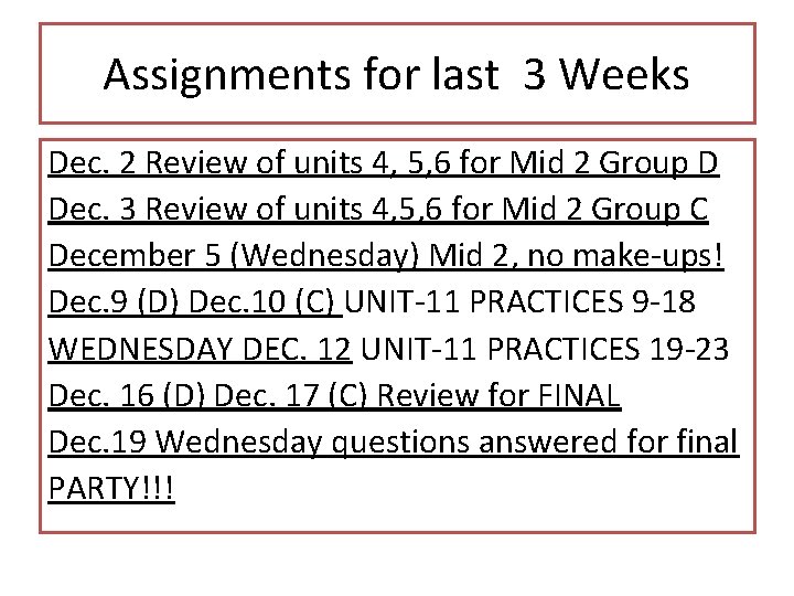 Assignments for last 3 Weeks Dec. 2 Review of units 4, 5, 6 for