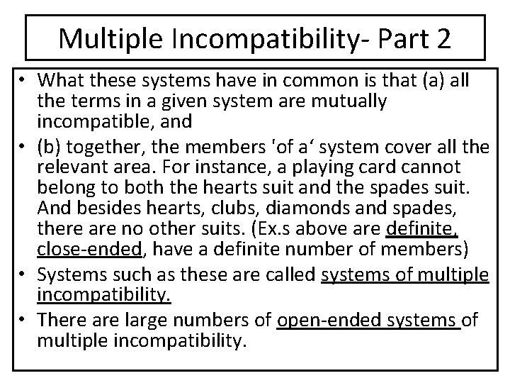 Multiple Incompatibility- Part 2 • What these systems have in common is that (a)
