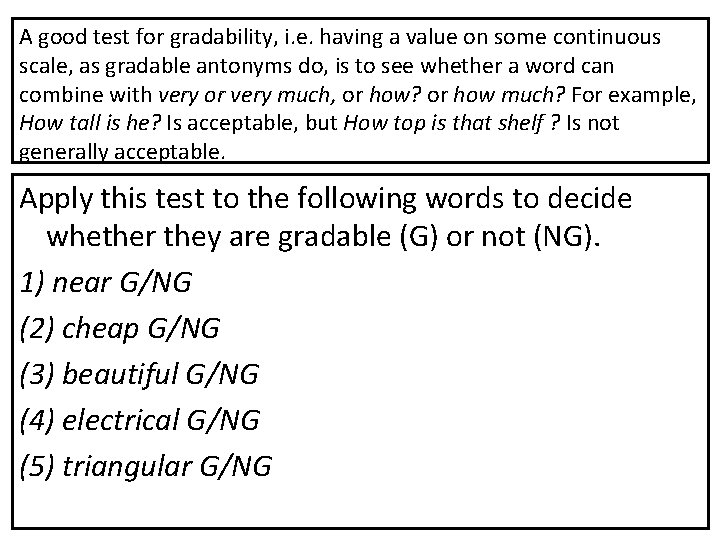 A good test for gradability, i. e. having a value on some continuous scale,