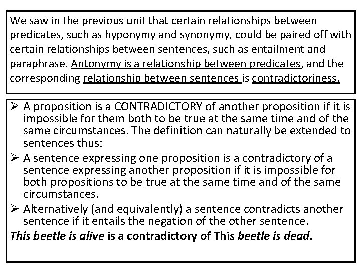 We saw in the previous unit that certain relationships between predicates, such as hyponymy