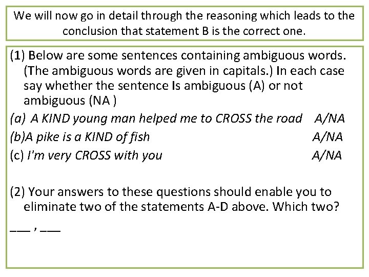 We will now go in detail through the reasoning which leads to the conclusion