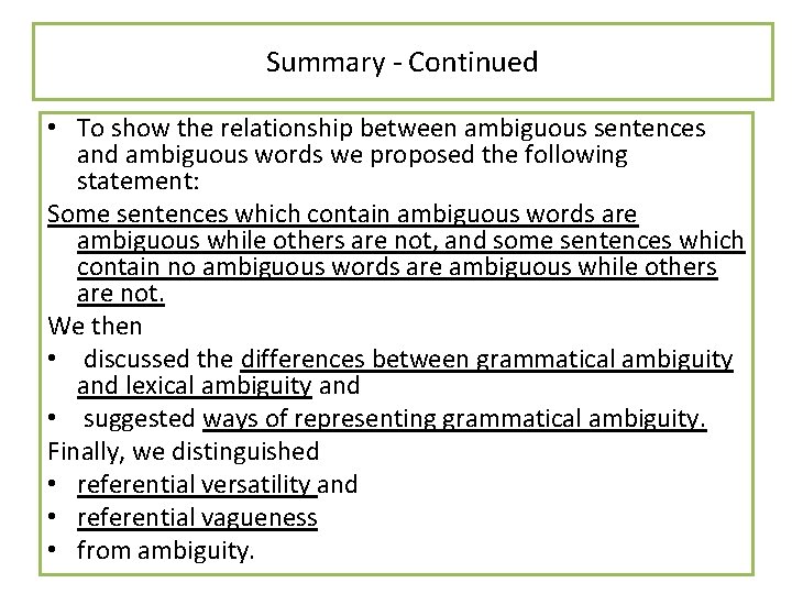 Summary - Continued • To show the relationship between ambiguous sentences and ambiguous words