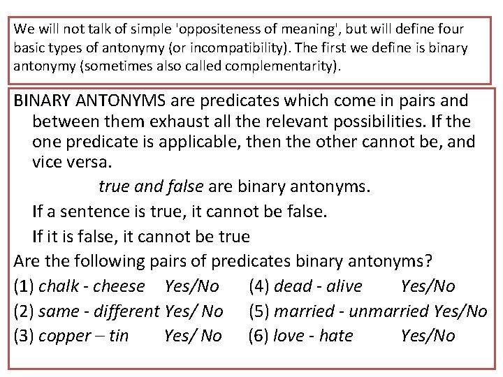 We will not talk of simple 'oppositeness of meaning', but will define four basic