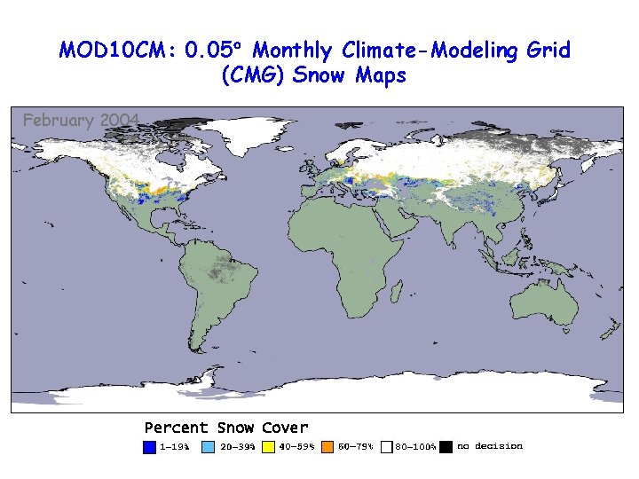 MOD 10 CM: 0. 05 Monthly Climate-Modeling Grid (CMG) Snow Maps February 2004 Percent