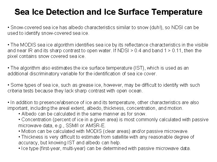 Sea Ice Detection and Ice Surface Temperature • Snow-covered sea ice has albedo characteristics