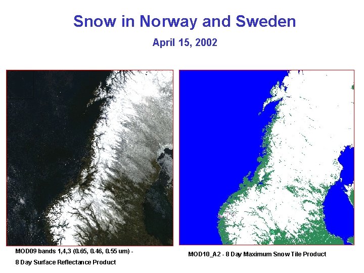 Snow in Norway and Sweden April 15, 2002 MOD 09 bands 1, 4, 3