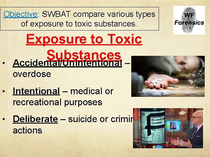 Objective: SWBAT compare various types of exposure to toxic substances. • Exposure to Toxic