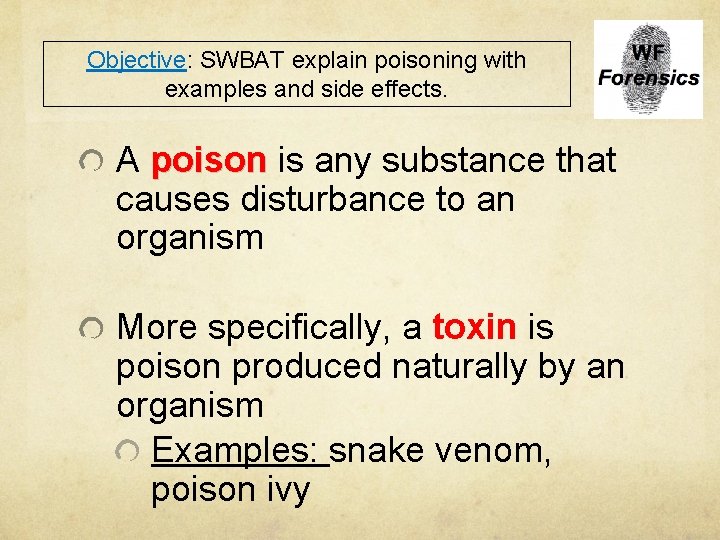 Objective: SWBAT explain poisoning with examples and side effects. A poison is any substance