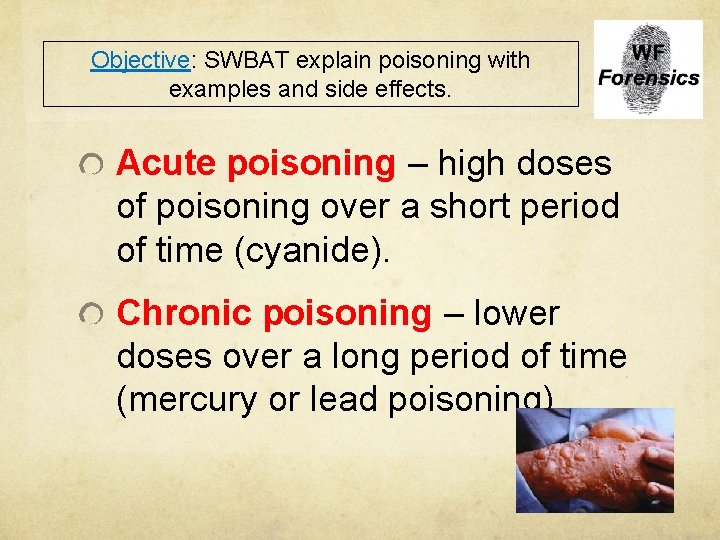 Objective: SWBAT explain poisoning with examples and side effects. Acute poisoning – high doses