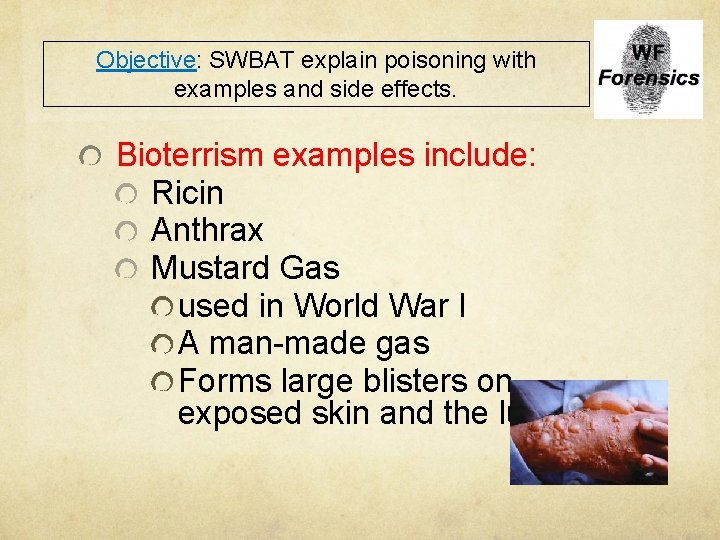 Objective: SWBAT explain poisoning with examples and side effects. Bioterrism examples include: Ricin Anthrax