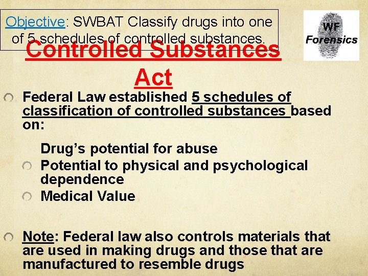 Objective: SWBAT Classify drugs into one of 5 schedules of controlled substances. Controlled Substances
