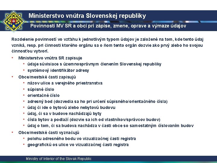 Ministerstvo vnútra Slovenskej republiky Povinností MV SR a obcí pri zápise, zmene, oprave a