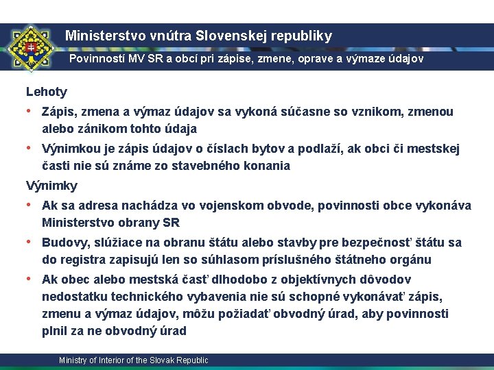 Ministerstvo vnútra Slovenskej republiky Povinností MV SR a obcí pri zápise, zmene, oprave a