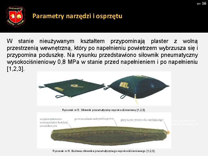 str. 16 Parametry narzędzi i osprzętu W stanie nieużywanym kształtem przypominają plaster z wolną