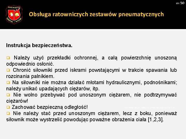 str. 50 Obsługa ratowniczych zestawów pneumatycznych Instrukcja bezpieczeństwa. Należy użyć przekładki ochronnej, a całą