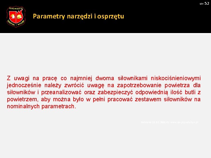 str. 52 Parametry narzędzi i osprzętu Z uwagi na pracę co najmniej dwoma siłownikami