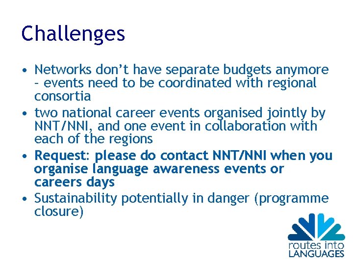 Challenges • Networks don’t have separate budgets anymore – events need to be coordinated