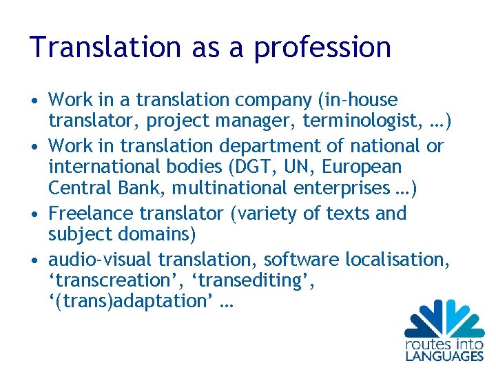 Translation as a profession • Work in a translation company (in-house translator, project manager, Translation as a profession • Work in a translation company (in-house translator, project manager,