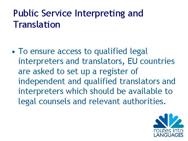 Public Service Interpreting and Translation • To ensure access to qualified legal interpreters and