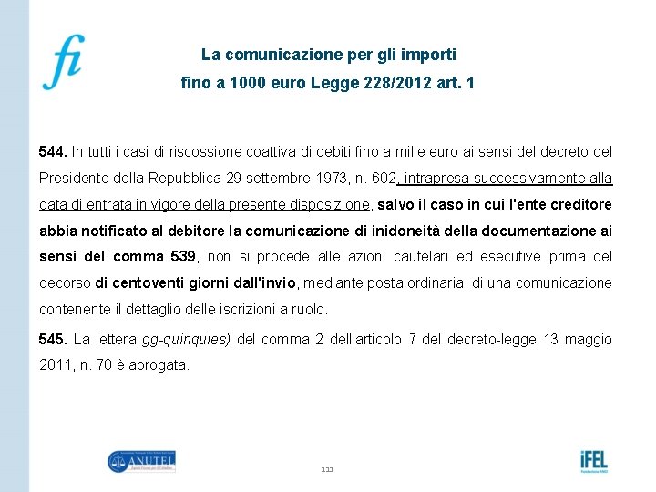 La comunicazione per gli importi fino a 1000 euro Legge 228/2012 art. 1 544.