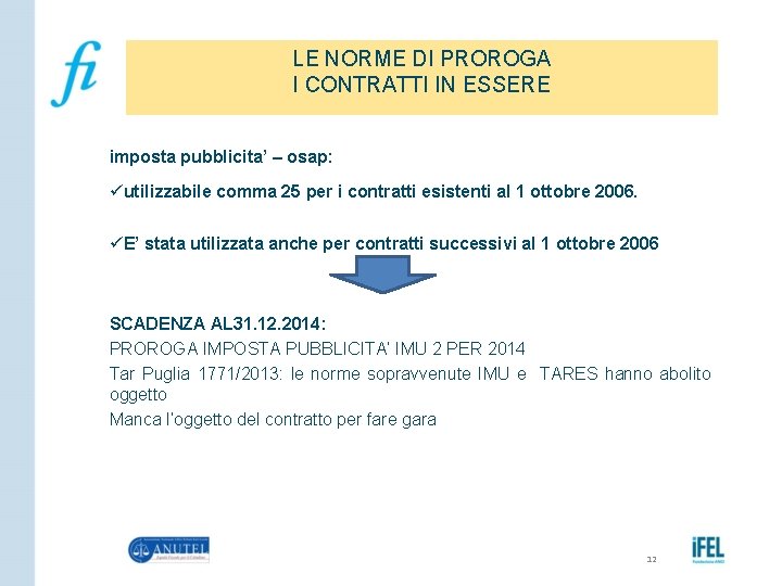 LE NORME DI PROROGA I CONTRATTI IN ESSERE imposta pubblicita’ – osap: üutilizzabile comma
