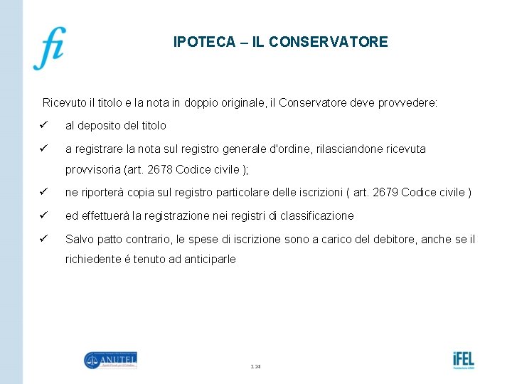 IPOTECA – IL CONSERVATORE Ricevuto il titolo e la nota in doppio originale, il