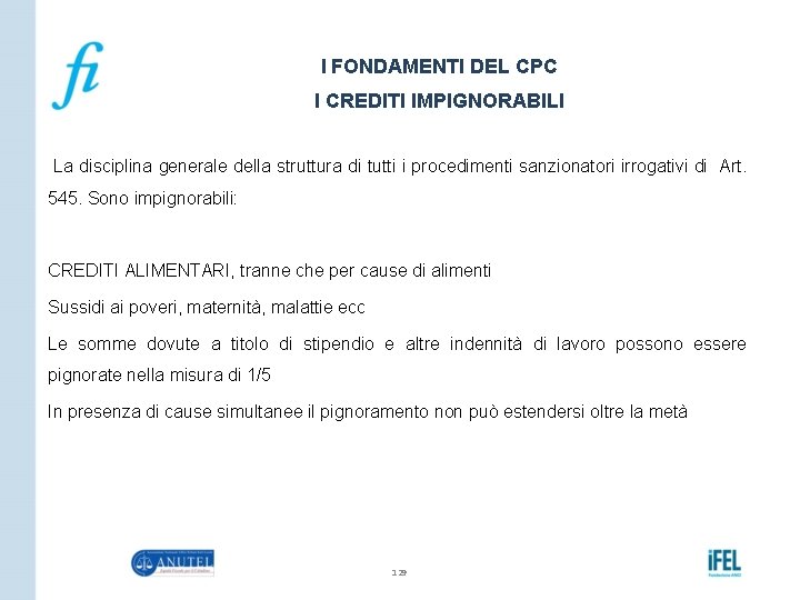 I FONDAMENTI DEL CPC I CREDITI IMPIGNORABILI La disciplina generale della struttura di tutti