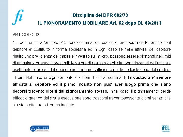 Disciplina del DPR 602/73 IL PIGNORAMENTO MOBILIARE Art. 62 dopo DL 69/2013 ARTICOLO 62