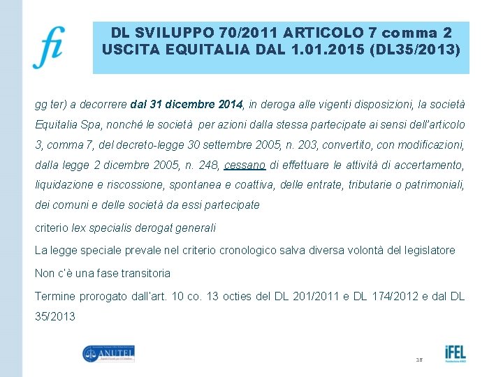 DL SVILUPPO 70/2011 ARTICOLO 7 comma 2 USCITA EQUITALIA DAL 1. 01. 2015 (DL