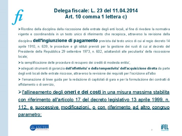 Delega fiscale: L. 23 del 11. 04. 2014 Art. 10 comma 1 lettera c)