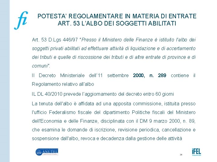 POTESTA’ REGOLAMENTARE IN MATERIA DI ENTRATE ART. 53 L’ALBO DEI SOGGETTI ABILITATI Art. 53