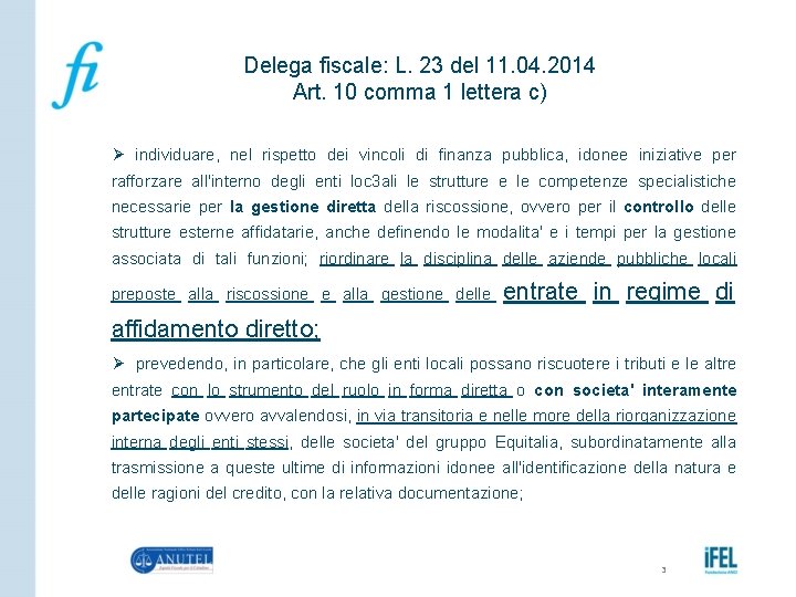 Delega fiscale: L. 23 del 11. 04. 2014 Art. 10 comma 1 lettera c)