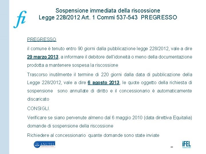 Sospensione immediata della riscossione Legge 228/2012 Art. 1 Commi 537 -543 PREGRESSO il comune