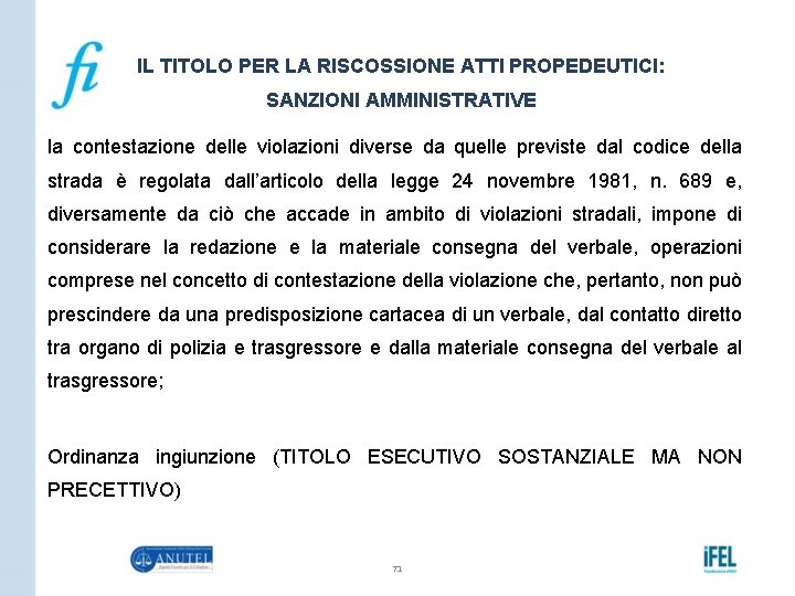 IL TITOLO PER LA RISCOSSIONE ATTI PROPEDEUTICI: SANZIONI AMMINISTRATIVE la contestazione delle violazioni diverse