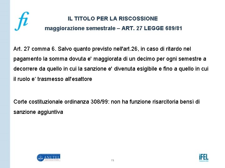 IL TITOLO PER LA RISCOSSIONE maggiorazione semestrale – ART. 27 LEGGE 689/81 Art. 27