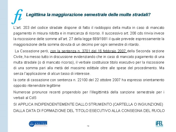 Legittima la maggiorazione semestrale delle multe stradali? L’art. 203 del codice stradale dispone di