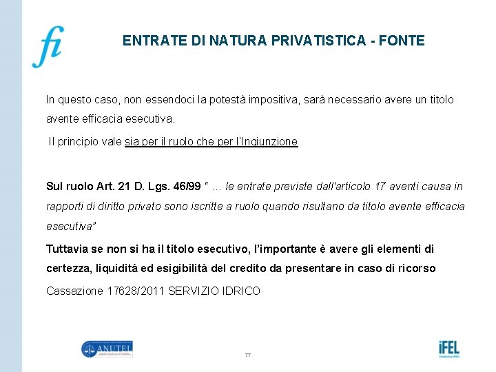 ENTRATE DI NATURA PRIVATISTICA - FONTE In questo caso, non essendoci la potestà impositiva,