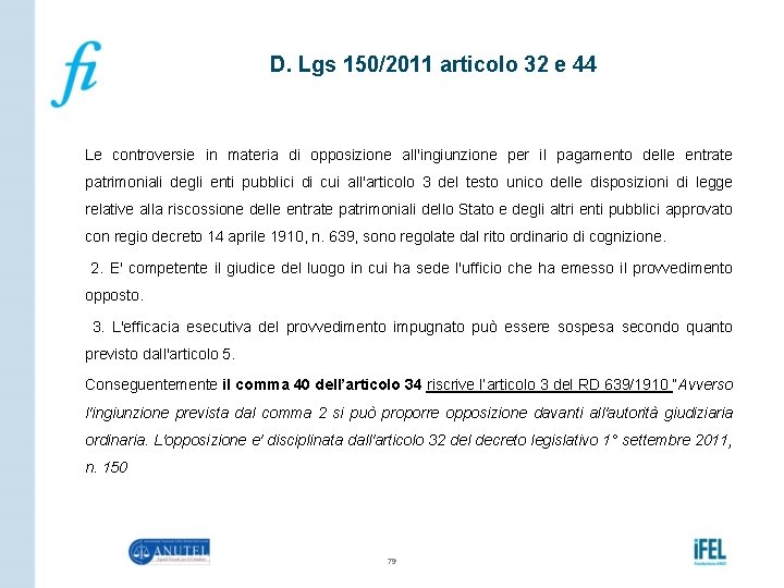 D. Lgs 150/2011 articolo 32 e 44 Le controversie in materia di opposizione all'ingiunzione