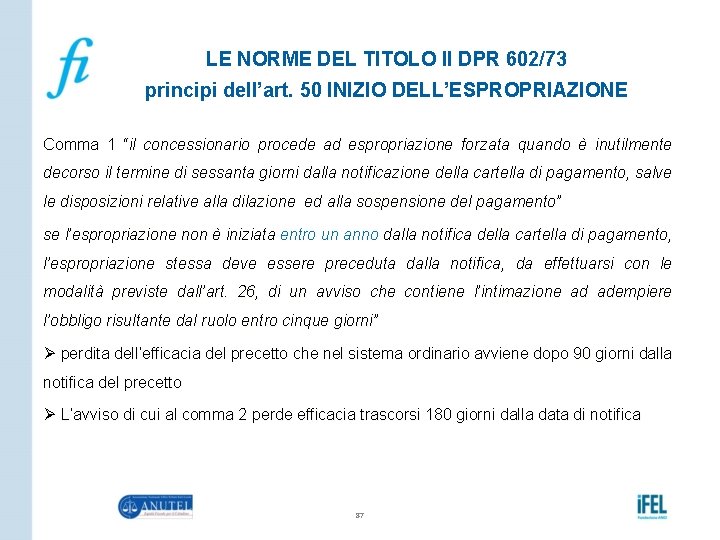 LE NORME DEL TITOLO II DPR 602/73 principi dell’art. 50 INIZIO DELL’ESPROPRIAZIONE Comma 1