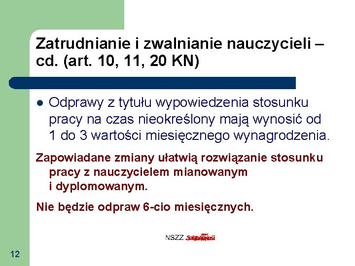 Zatrudnianie i zwalnianie nauczycieli – cd. (art. 10, 11, 20 KN) Odprawy z tytułu