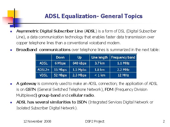 ADSL Equalization- General Topics n Asymmetric Digital Subscriber Line (ADSL) is a form of